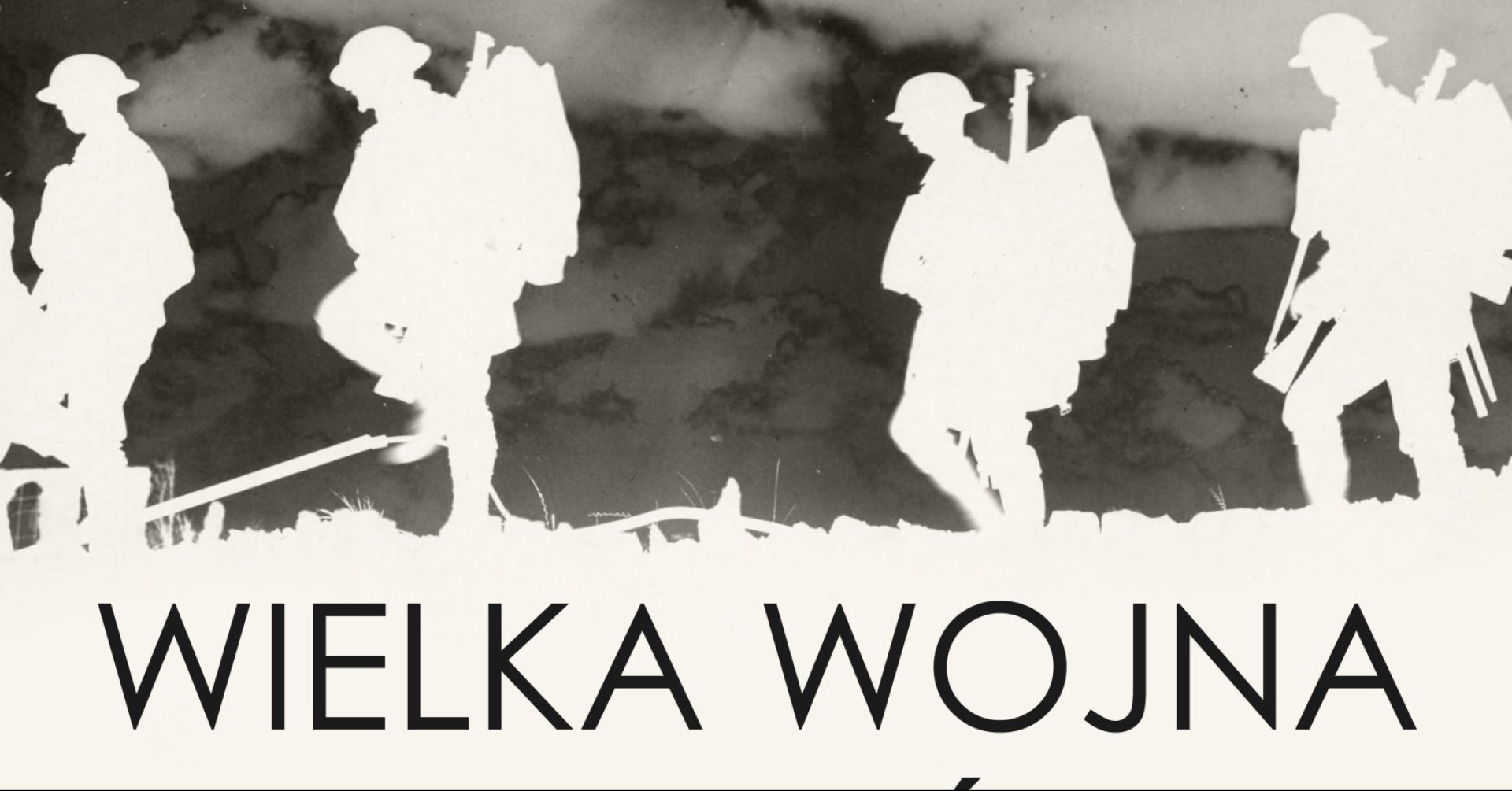 Sylwetki żołnierzy i napis Wielka Wojna