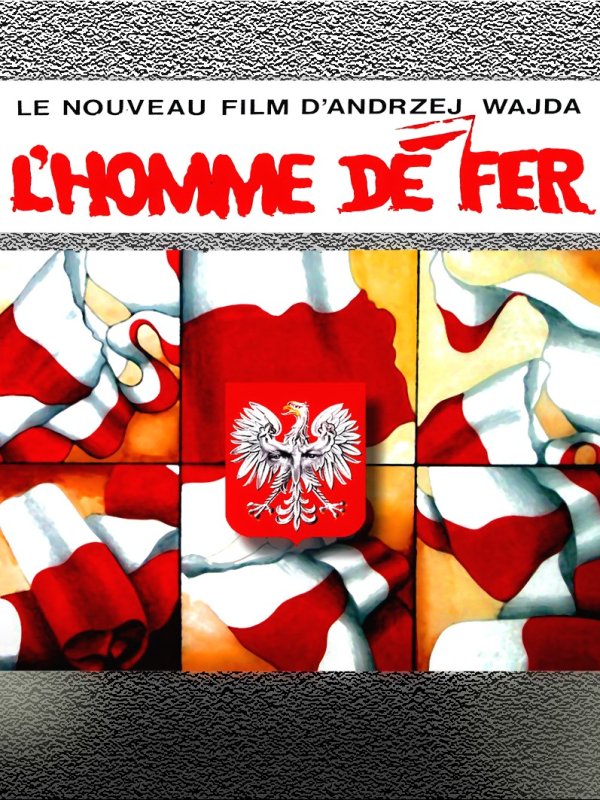 Zdjęcie przedstawia plakat filmu „Człowiek z żelaza”. W centrum widoczne godło PRL, wokół godła biało-czerwone flagi. Na górze francuski tytuł  filmu.