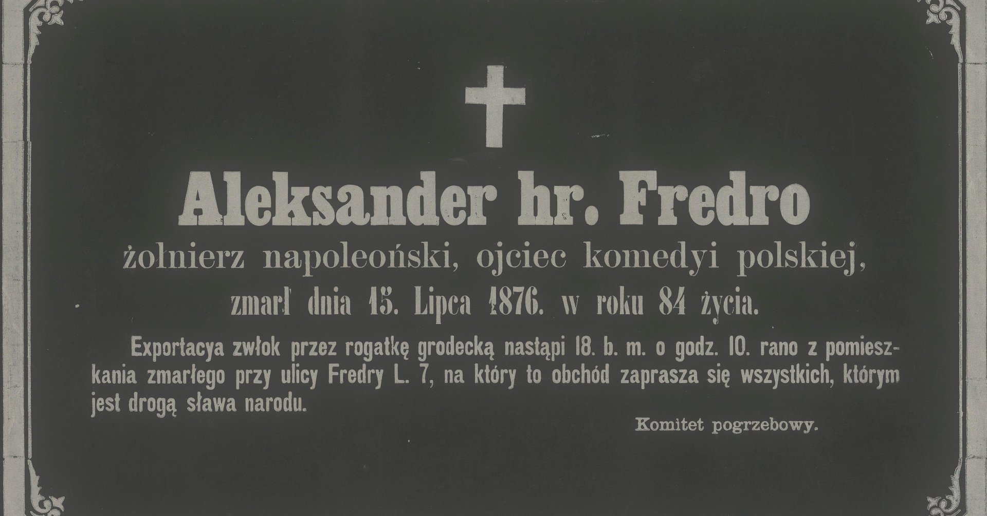 Nekrol z krzyżem i napisem: „Aleksander hrabia Fredro, żołnierz napoleoński, ojciec komedyi polskiej, zmarł dnia 15 lipca 1876 w roku 84 życia”.